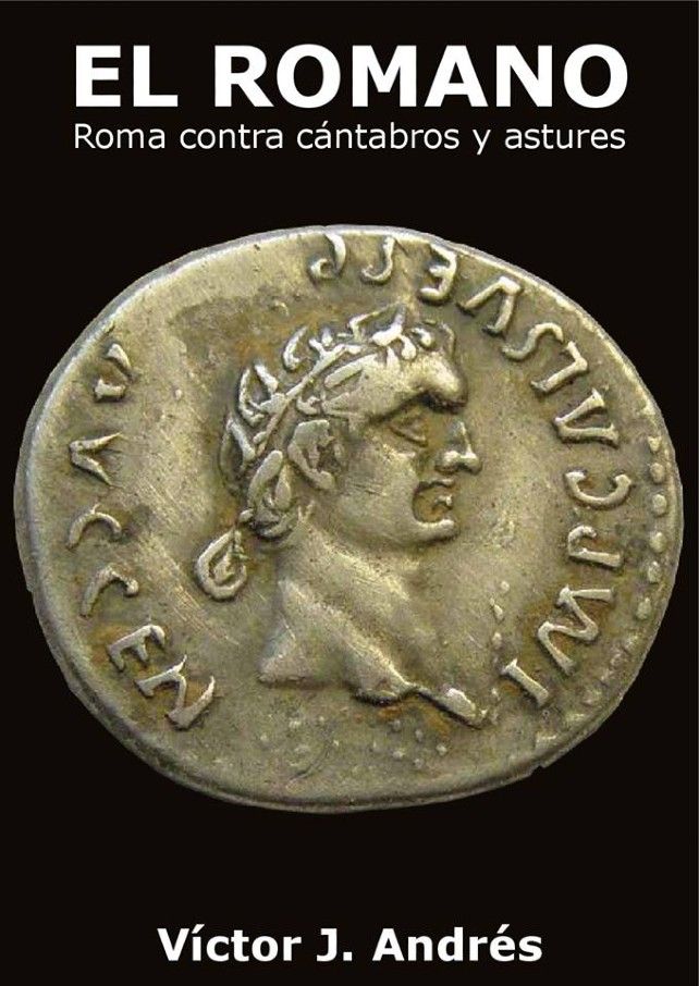 Portada del libro 'El Romano. Roma contra cántabros y astures'. 